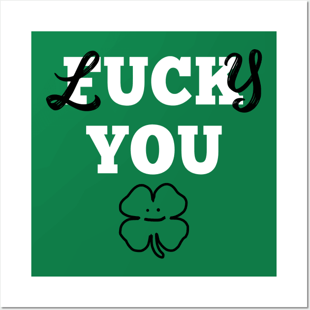 St Patricks Lucky You Wall Art by RichyTor